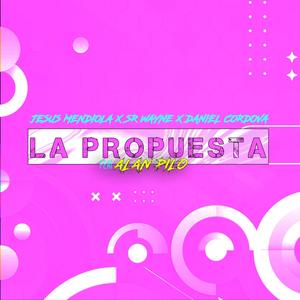 La Propuesta (feat. Alan Pilo, Sr. Wayne & Daniel Cordova) [Extended Mix]