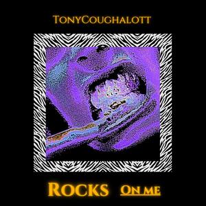 TonyCoughalott - Rocks on Me (feat. OGTHRAXX) (Explicit)