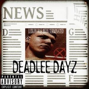 Deadlee Dayz (Explicit)