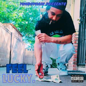 Feel Lucky (Explicit)