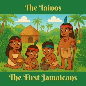 The Tainos (The First Jamaicans)