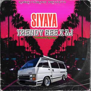 Siyaya (feat. Trendy Gee & 3J) (Explicit)