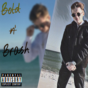 Bold n' Brash (Freestyle) [Explicit]