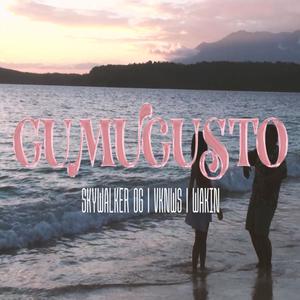 Gumugusto (feat. Skywalker OG & WAKIN')
