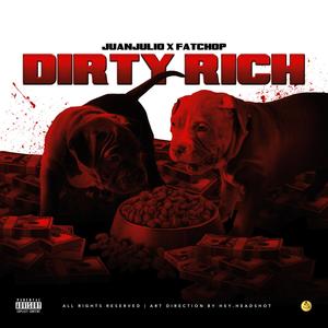 Dirty Rich (feat. Fatchop) (Explicit)