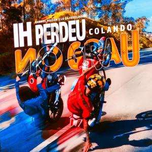 Colando no Grau (IH PERDEU) (Explicit)