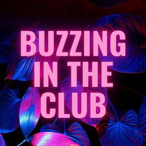 Buzzing In The Club (Explicit)