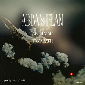 Abba's Plan (feat. Tazarath Azaniyah) [Explicit]