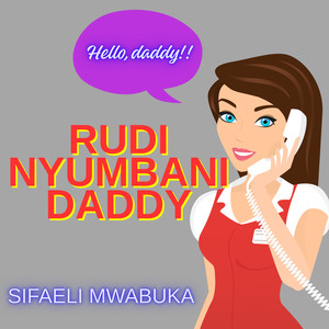 Rudi Nyumbani Daddy