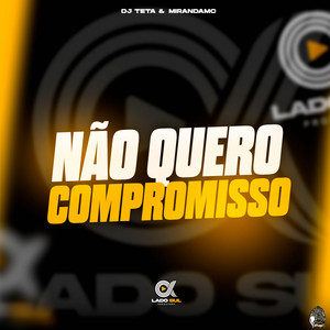 Não Quero Compromisso (Explicit)