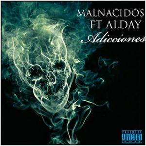 ADICCIONES (feat. ALDAY) (Explicit)