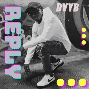 Dvyb - Reply (Explicit)
