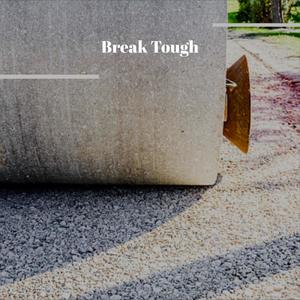 Break Tough