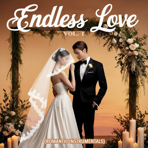 Endless Love, Vol. 1 (Romantic Instrumentals)