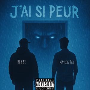 J'Ai Si Peur (feat. Mayron Zak) (Explicit)