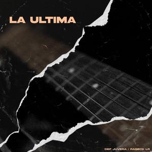 La Ultima (feat. Raseck Lr)