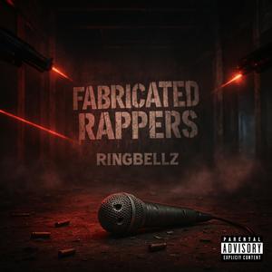 FABRICATED RAPPERS (Explicit)