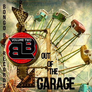 Bongo Boy Records: Out of the Garage, Vol. 2