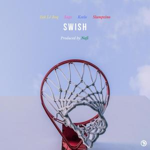 Swish (feat. $age, Keelo & Slumpzino)