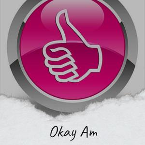 Okay Am
