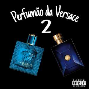 Perfumão da Versace 2 (Explicit)