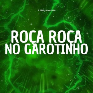 Roça Roça No Garotinho (Explicit)