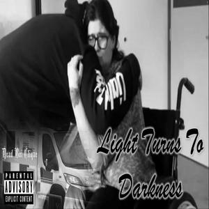 Light Turns To Darkness (Explicit)