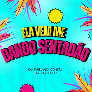 ELA VEM ME DANDO SENTADÃO (DJ FABIANO COSTA Remix|Explicit)