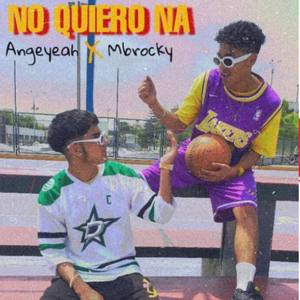 No Quiero Na (feat. mbrocky)