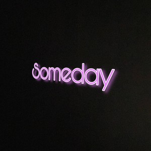 Someday