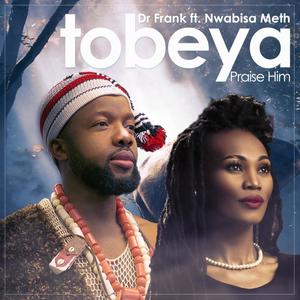 Tobeya (feat. Nwabisa Meth)