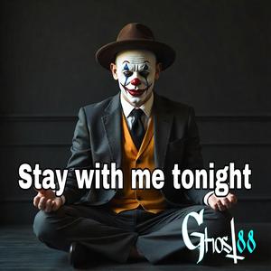 Stay with me tonight