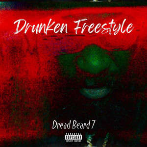 Drunken Freestyle (Explicit)