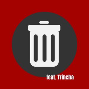 Delete (feat. Trincha)