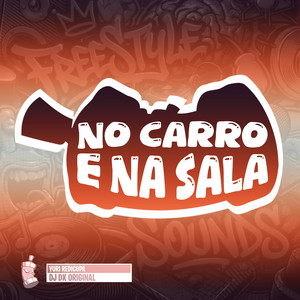 No Carro E Na Sala (Explicit)