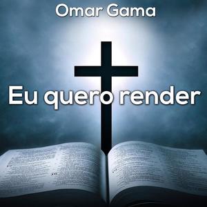 Omar Gama (Eu Quero Render)