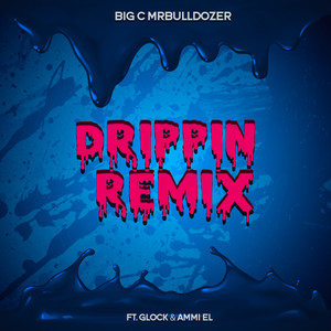 Drippin (Remix|Explicit)
