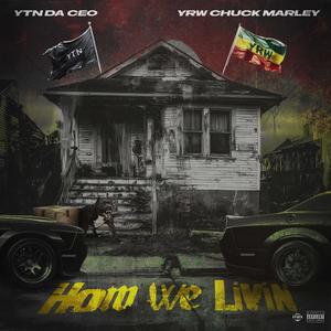 YtnDaCeo -How We Living ft Chuck Marley (Explicit)