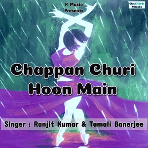 Chappan Churi Hoon Main