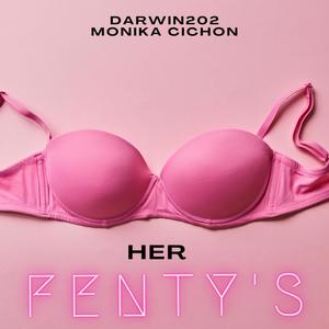Her Fenty's (feat. Monika Cichon) (Explicit)