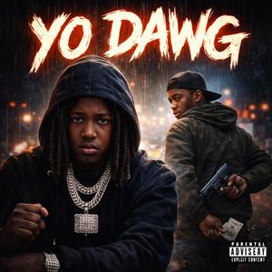 Yo Dawg (Explicit)