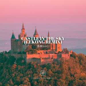 Castle in the Sky (CEKONG Remix)
