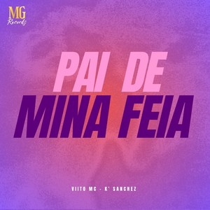 Pai De Mina Feia (Explicit)