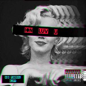 ion luv u (feat. Bluff) [Explicit]