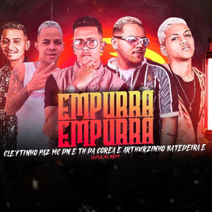 Empurra Empurra (feat. Mc Magrinho, Mc Dricka, Arthurzinho Batedeira & Jeová no Beat) [Explicit]