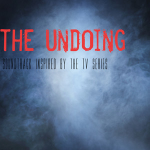 The Undoing (Soundtrack Inspired by the TV Series)