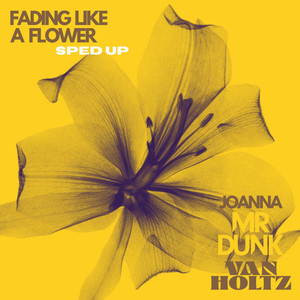 Fading Like A Flower (Sped Up)