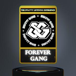 Swayvy Gang Presents : Forever Gang (Explicit)