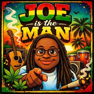 JOE IS THE MAN
