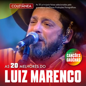 AS 20 MELHORES DO LUIZ MARENCO (AO VIVO)